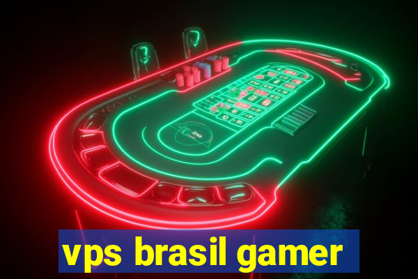 vps brasil gamer